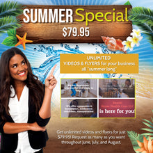 Load image into Gallery viewer, SUMMER SPECIAL (Unlimited Videos &amp; Flyers) all summer long for your business
